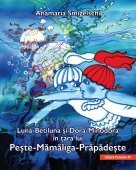 Luna-Betiluna si Dora-Minodora in tara lui Peste-Mamaliga-Prapadeste. Editura Paralela 45