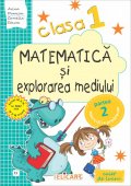 Matematica si explorarea mediului. Exercitii. Probleme. (EDP-Pitila). Clasa I. Semestrul II. Editura Elicart