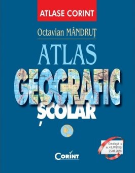 Atlas geografic scolar. Geografie generala. Octavian Mandrut. Editura Corint