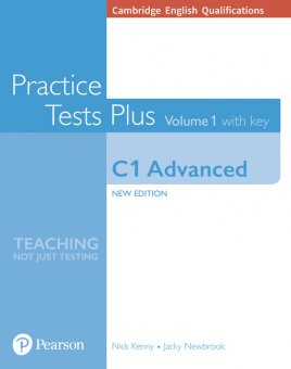 C1 Advanced, Practice Tests Plus, Cambridge English Qualifications. Volume 1. Editura Pearson