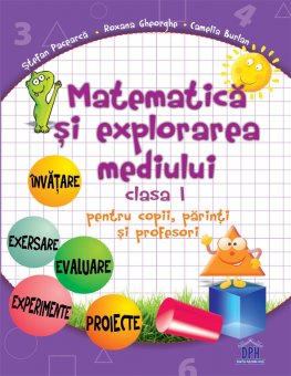 Caiet de matematica si explorarea mediului pentru copii, parinti si profesori. Clasa I. Editura Didactica Publishing House