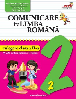 Comunicare in limba romana. Culegere pentru clasa a II-a. Editura Joy