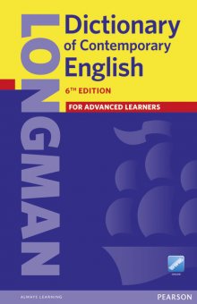 Longman Dictionary of Contemporary English, 6th edition. For advanced learners. Editura Pearson