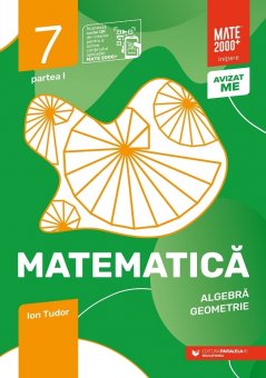 Matematica. Algebra, geometrie. Caiet de lucru. Clasa a VII-a. Initiere. Partea I. Editia 2022. Editura Paralela 45