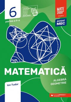 Matematica. Algebra, Geometrie. Initiere. Clasa a VI-a. Partea a II-a. Editia a VI-a. Editura Paralela 45