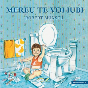 Mereu te voi iubi (editie cartonata). Editura Paralela 45