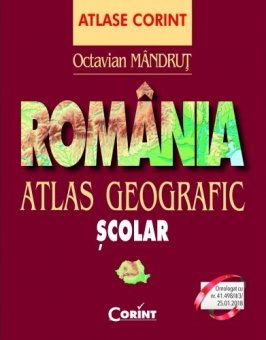 Romania. Atlas geografic scolar. Octavian Mandrut. Editura Corint