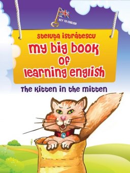 The Kitten in the Mitten. My Big Book of Learning English. Editura Paralela 45