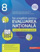 Ne pregatim pentru Evaluarea Nationala 2024. Limba si literatura romana. Clasa a VIII-a. Editura Paralela 45