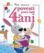 4 povesti pentru copiii de 4 ani. Colectia Carti aniversare. Editura Didactica Publishing House