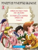 American fairy tales and stories. Povesti si povestiri americane. Volumul II (6 basme), Editie bilingva. Editura Paralela 45