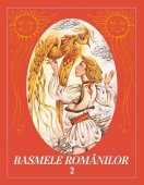 Basmele romanilor. Volumul II (editia originala, cu ilustratii de Done Stan) – editie cartonata. Editura Paralela 45