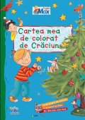 Cartea mea de colorat de Craciun. Invata cu Max. Editura Didactica Publishing House