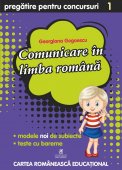 Comunicare in limba romana. Pregatire pentru concursuri. Clasa I. Editura Cartea Romaneasca Educational