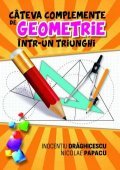 Cateva complemente de geometrie intr-un triunghi. Editura Cartea Romaneasca Educational