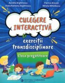 Culegere interactiva de exercitii transdisciplinare. Clasa pregatitoare. Editura Carminis