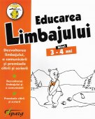 Educarea limbajului. Dezvoltarea limbajului si a comunicarii. Premisele citirii si scrierii. Nivel 3-4 ani. Editura Tiparg