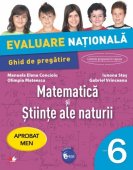 Evaluare nationala. Matematica si stiinte ale naturii. Ghid de pregatire. Clasa a VI-a. Editura Litera