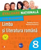Evaluare Nationala. Teste de pregatire. Limba si literatura romana. Clasa a VIII-a. Editura Litera