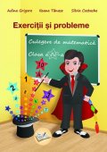 Exercitii si probleme. Culegere de matematica pentru clasa a IV-a. Editura Ars Libri