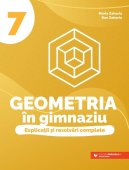 Geometria in gimnaziu. Explicatii si rezolvari complete. Clasa a VII-a. Editura Paralela 45