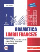 Gramatica limbii franceze, 500 de exercitii cu raspunsuri, 30 de teste tip grila. Editura Paralela 45