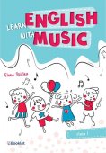 Learn English with music. Caiet de lucru pentru clasa I. Editura Booklet