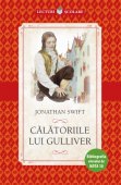 Lecturi scolare. Jonathan Swift. Calatoriile lui Gulliver. Bibliografia elevului de nota 10. Editura Litera