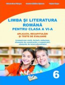 Limba si literatura romana pentru clasa a VI-a. Aplicatii, recapitulari si teste de evaluare. Editura Ars Libri
