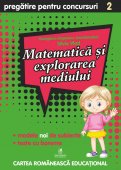 Matematica si explorarea mediului. Pregatire pentru concursuri. Clasa a II-a. Editura Cartea Romaneasca Educational 