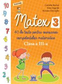 Matex. 40 de teste pentru exersarea competentelor matematice. Clasa a III-a. Editura Didactica Publishing House