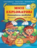 Micii exploratori. Cunoasterea mediului. 5-7 ani. Editura Carminis