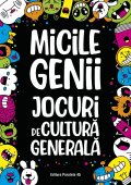 Micile genii: Jocuri de cultura generala. Editura Paralela 45 