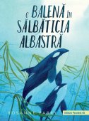 O balena in Salbaticia Albastra. Editura Paralela 45