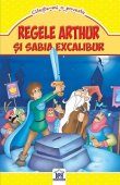 Regele Arthur si spada Excalibur. Editura Didactica Publishing House 
